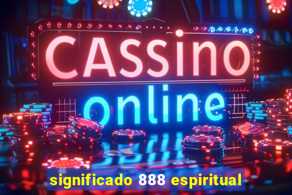 significado 888 espiritual